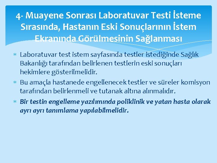 4 - Muayene Sonrası Laboratuvar Testi İsteme Sırasında, Hastanın Eski Sonuçlarının İstem Ekranında Görülmesinin