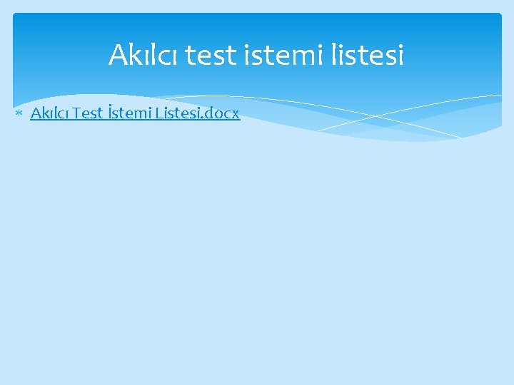 Akılcı test istemi listesi Akılcı Test İstemi Listesi. docx 