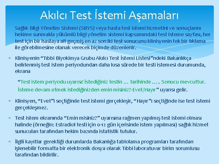 Akılcı Test İstemi Aşamaları Sağlık Bilgi Yönetim Sistemi (SBYS) veya hasta test istemi hizmetini