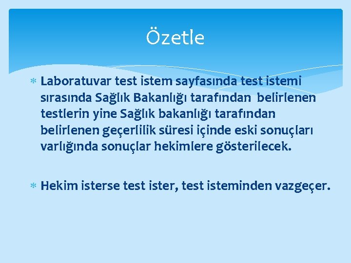 Özetle Laboratuvar test istem sayfasında test istemi sırasında Sağlık Bakanlığı tarafından belirlenen testlerin yine