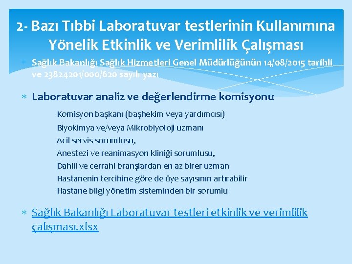 2 - Bazı Tıbbi Laboratuvar testlerinin Kullanımına Yönelik Etkinlik ve Verimlilik Çalışması Sağlık Bakanlığı