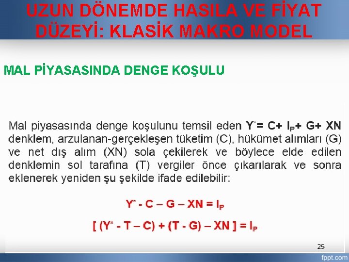 UZUN DÖNEMDE HASILA VE FİYAT DÜZEYİ: KLASİK MAKRO MODEL MAL PİYASASINDA DENGE KOŞULU 25