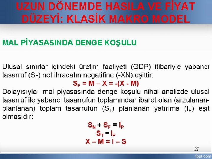 UZUN DÖNEMDE HASILA VE FİYAT DÜZEYİ: KLASİK MAKRO MODEL MAL PİYASASINDA DENGE KOŞULU 27