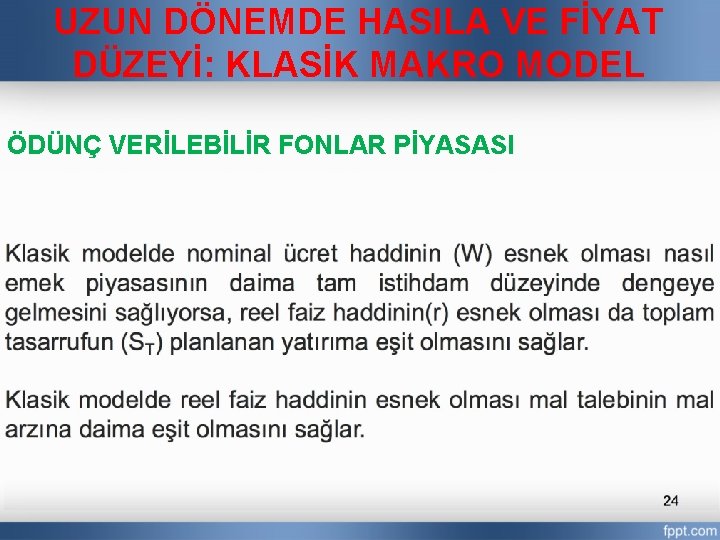 UZUN DÖNEMDE HASILA VE FİYAT DÜZEYİ: KLASİK MAKRO MODEL ÖDÜNÇ VERİLEBİLİR FONLAR PİYASASI 28