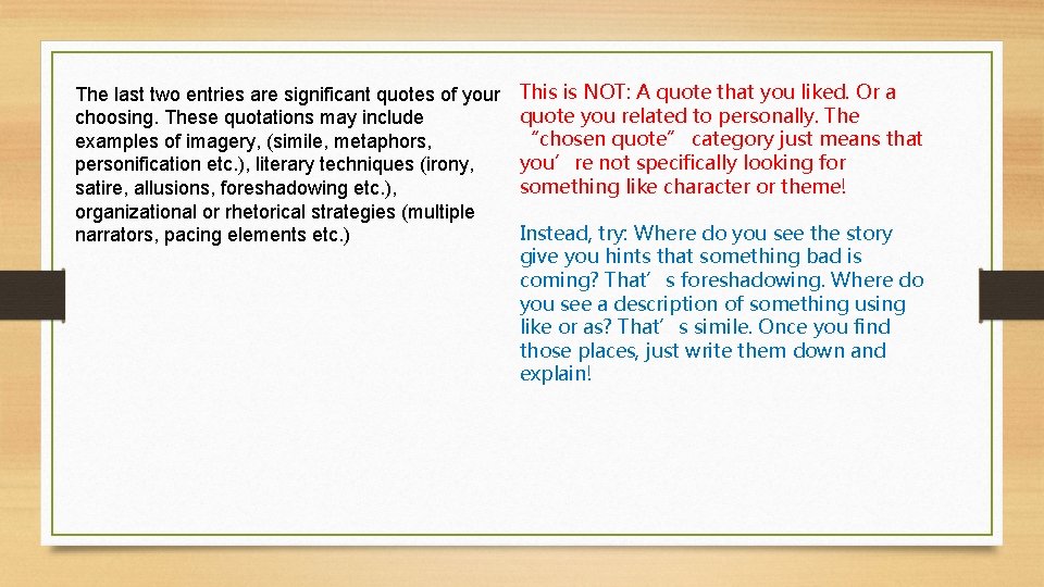 The last two entries are significant quotes of your choosing. These quotations may include