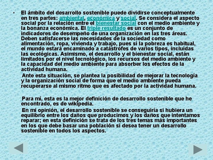  • El ámbito del desarrollo sostenible puede dividirse conceptualmente en tres partes: ambiental,
