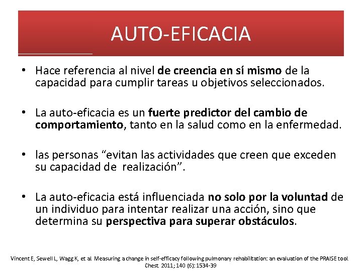 AUTO-EFICACIA • Hace referencia al nivel de creencia en sí mismo de la capacidad