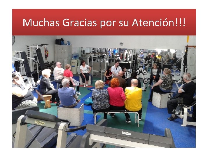 Muchas Gracias por su Atención!!! 