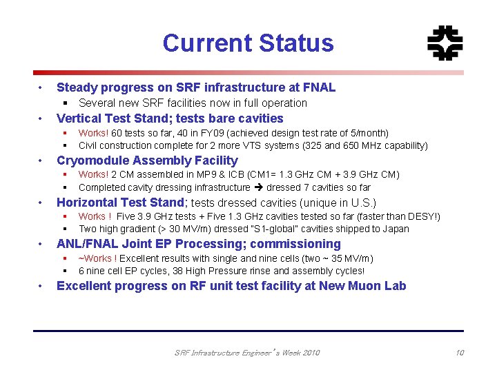 Current Status • Steady progress on SRF infrastructure at FNAL § Several new SRF