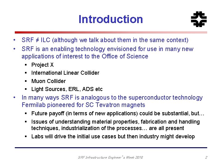 Introduction • SRF ≠ ILC (although we talk about them in the same context)