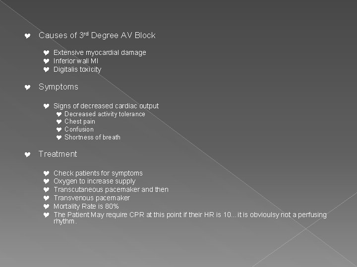 Y Causes of 3 rd Degree AV Block Y Extensive myocardial damage Y Inferior