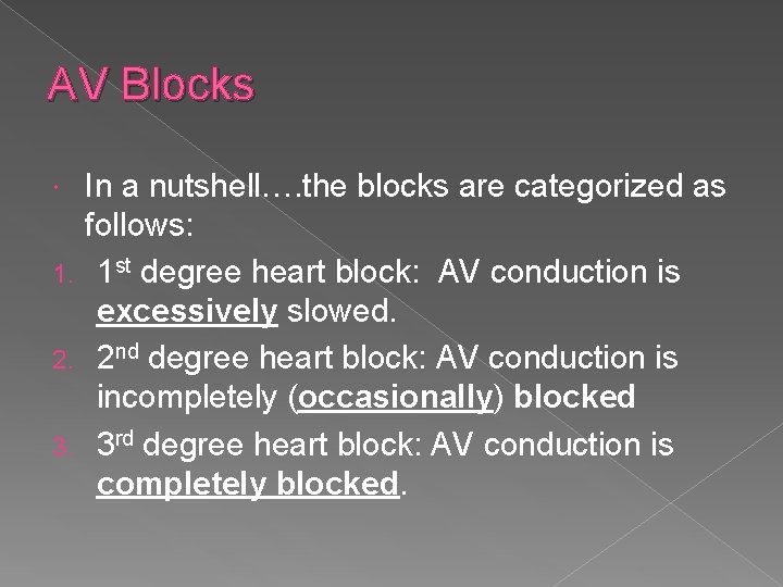 AV Blocks In a nutshell…. the blocks are categorized as follows: 1. 1 st