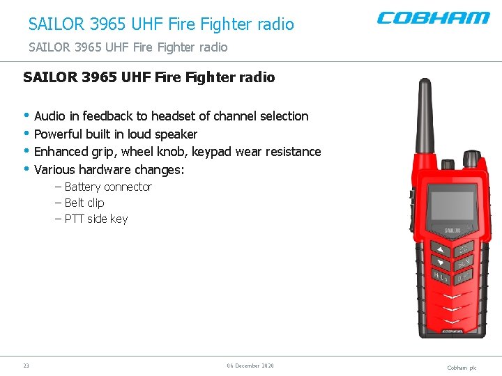 SAILOR 3965 UHF Fire Fighter radio • Audio in feedback to headset of channel
