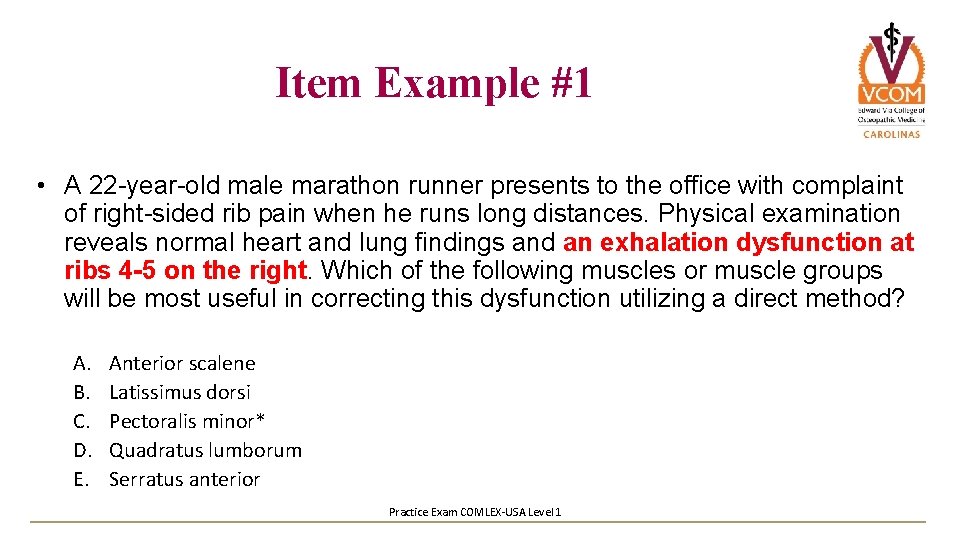 Item Example #1 • A 22 -year-old male marathon runner presents to the office