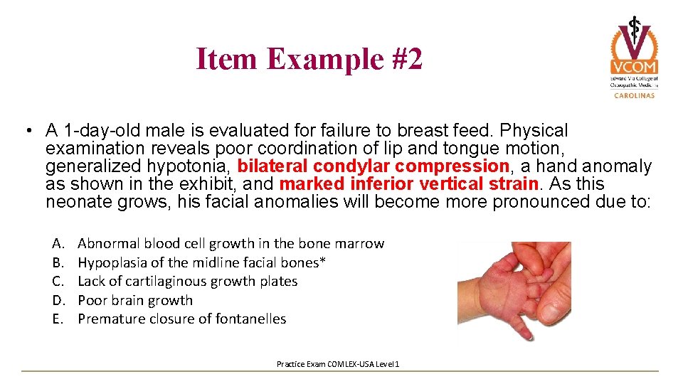 Item Example #2 • A 1 -day-old male is evaluated for failure to breast