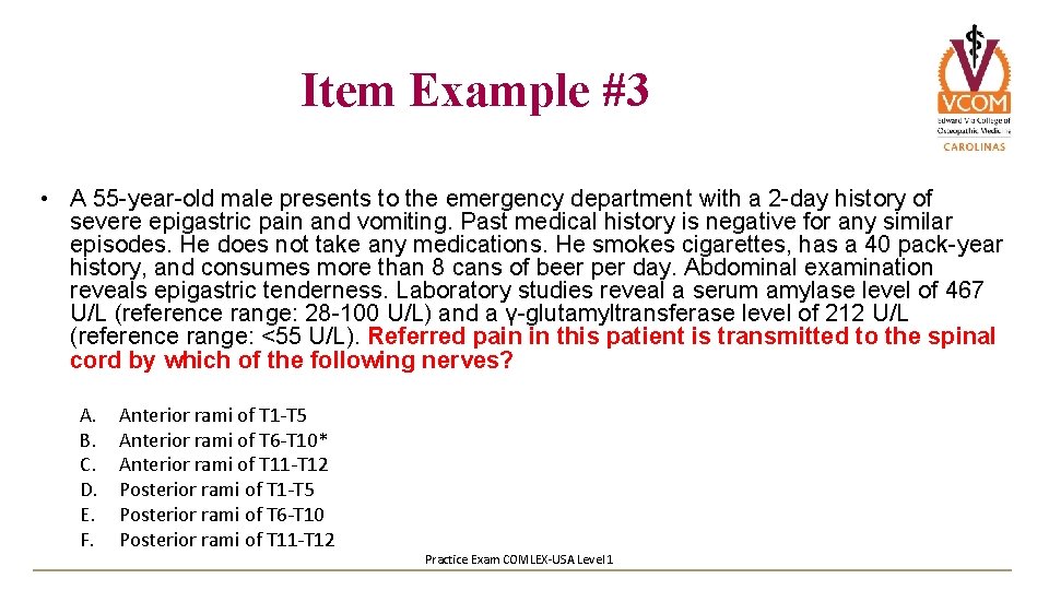 Item Example #3 • A 55 -year-old male presents to the emergency department with