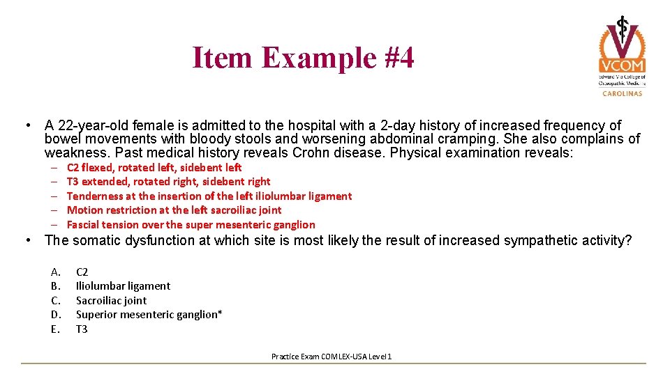 Item Example #4 • A 22 -year-old female is admitted to the hospital with