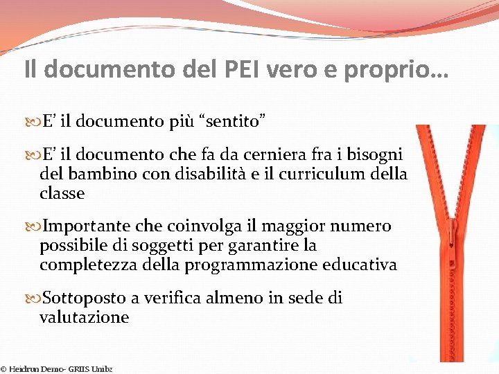 Il documento del PEI vero e proprio… E’ il documento più “sentito” E’ il