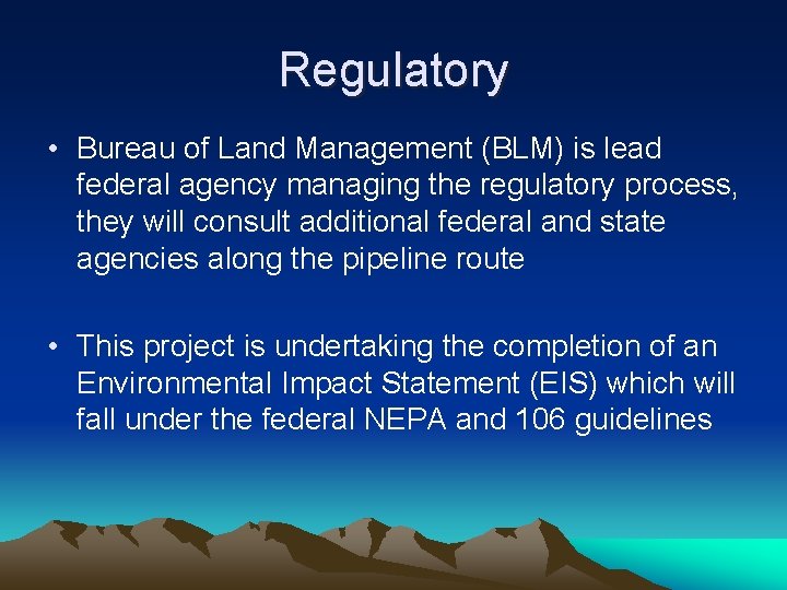Regulatory • Bureau of Land Management (BLM) is lead federal agency managing the regulatory