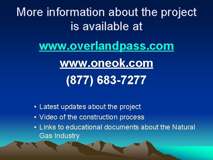 More information about the project is available at www. overlandpass. com www. oneok. com