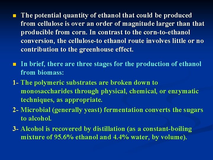 n The potential quantity of ethanol that could be produced from cellulose is over