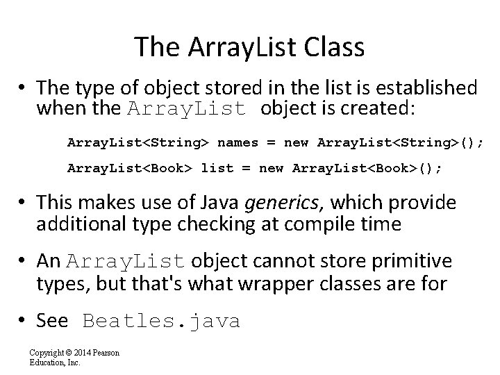 The Array. List Class • The type of object stored in the list is