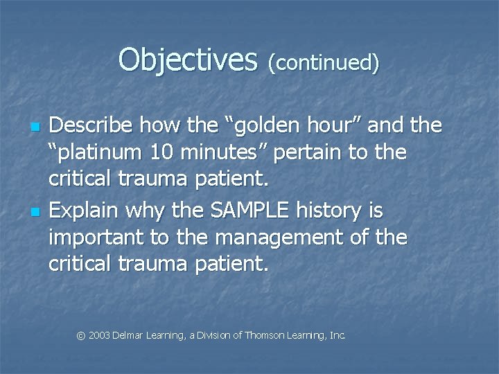 Objectives (continued) n n Describe how the “golden hour” and the “platinum 10 minutes”