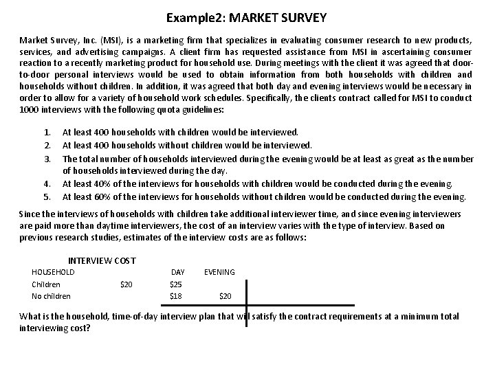 Example 2: MARKET SURVEY Market Survey, Inc. (MSI), is a marketing firm that specializes