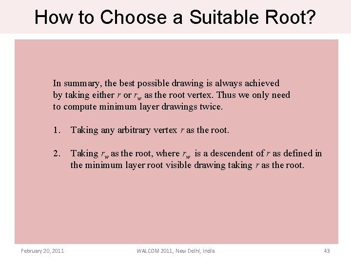 How to Choose a Suitable Root? In summary, the best possible drawing is always