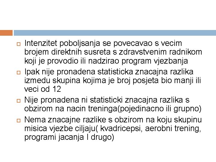  Intenzitet poboljsanja se povecavao s vecim brojem direktnih susreta s zdravstvenim radnikom koji