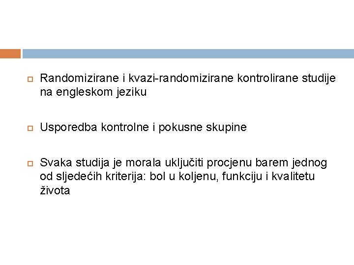  Randomizirane i kvazi-randomizirane kontrolirane studije na engleskom jeziku Usporedba kontrolne i pokusne skupine