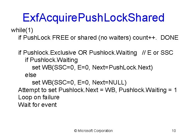 Exf. Acquire. Push. Lock. Shared while(1) if Push. Lock FREE or shared (no waiters)