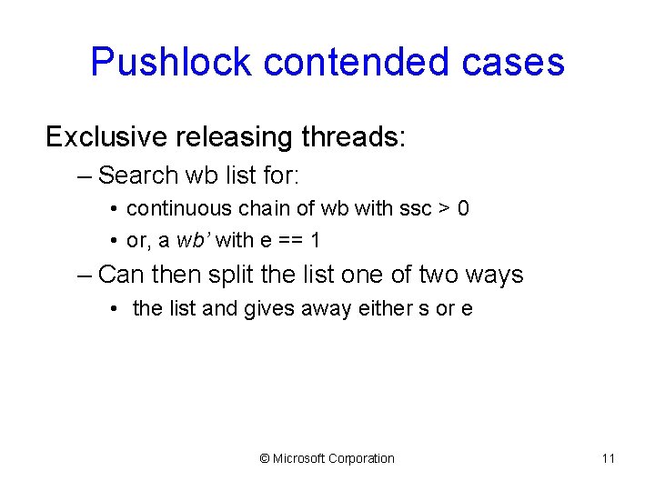 Pushlock contended cases Exclusive releasing threads: – Search wb list for: • continuous chain