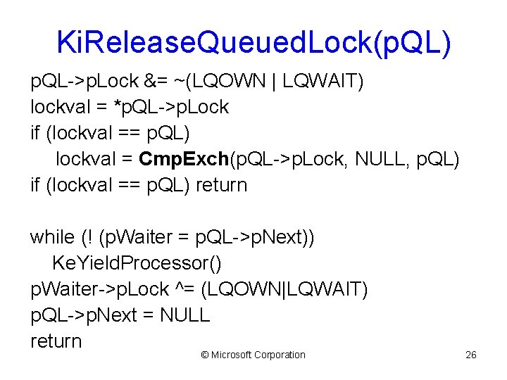 Ki. Release. Queued. Lock(p. QL) p. QL->p. Lock &= ~(LQOWN | LQWAIT) lockval =
