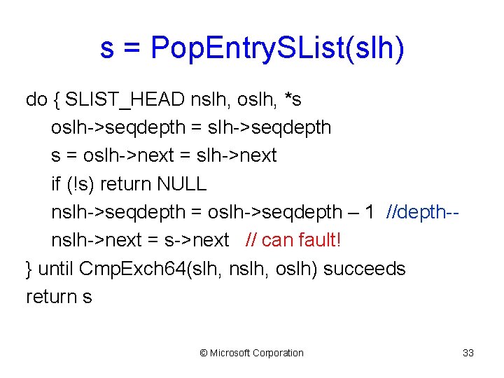 s = Pop. Entry. SList(slh) do { SLIST_HEAD nslh, oslh, *s oslh->seqdepth = slh->seqdepth