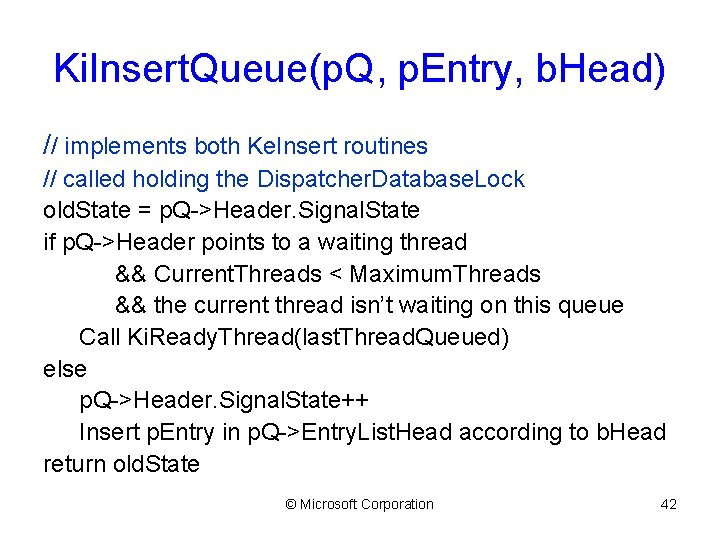 Ki. Insert. Queue(p. Q, p. Entry, b. Head) // implements both Ke. Insert routines