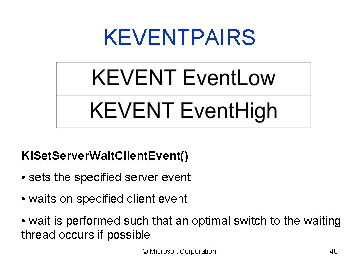 KEVENTPAIRS Ki. Set. Server. Wait. Client. Event() • sets the specified server event •