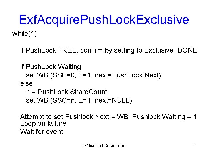 Exf. Acquire. Push. Lock. Exclusive while(1) if Push. Lock FREE, confirm by setting to