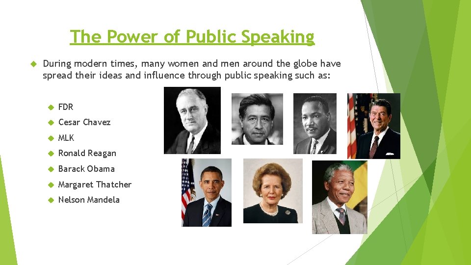 The Power of Public Speaking During modern times, many women and men around the