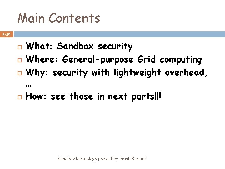 Main Contents 2/36 What: Sandbox security Where: General-purpose Grid computing Why: security with lightweight