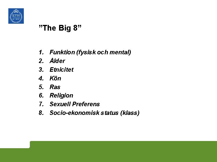 ”The Big 8” 1. 2. 3. 4. 5. 6. 7. 8. Funktion (fysisk och