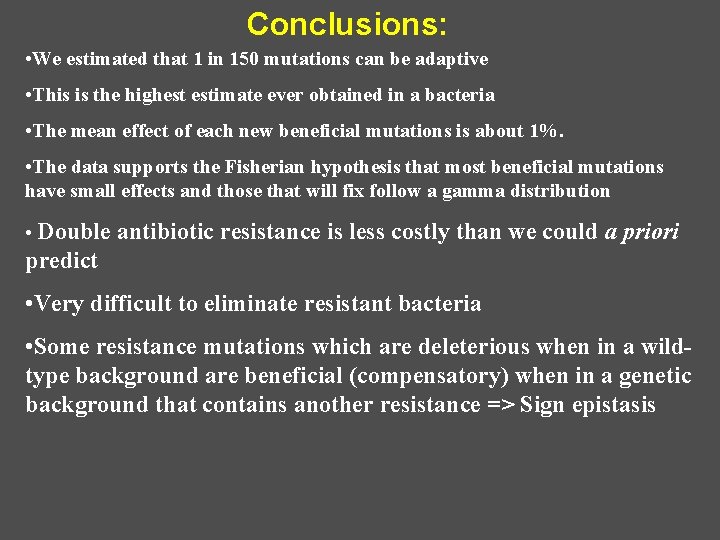 Conclusions: • We estimated that 1 in 150 mutations can be adaptive • This