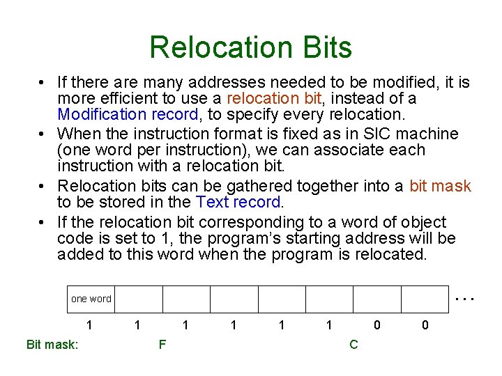 Relocation Bits • If there are many addresses needed to be modified, it is Relocation Bits • If there are many addresses needed to be modified, it is