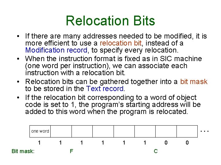 Relocation Bits • If there are many addresses needed to be modified, it is