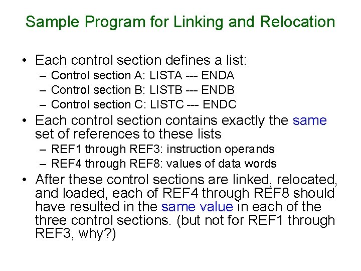 Sample Program for Linking and Relocation • Each control section defines a list: – Sample Program for Linking and Relocation • Each control section defines a list: –