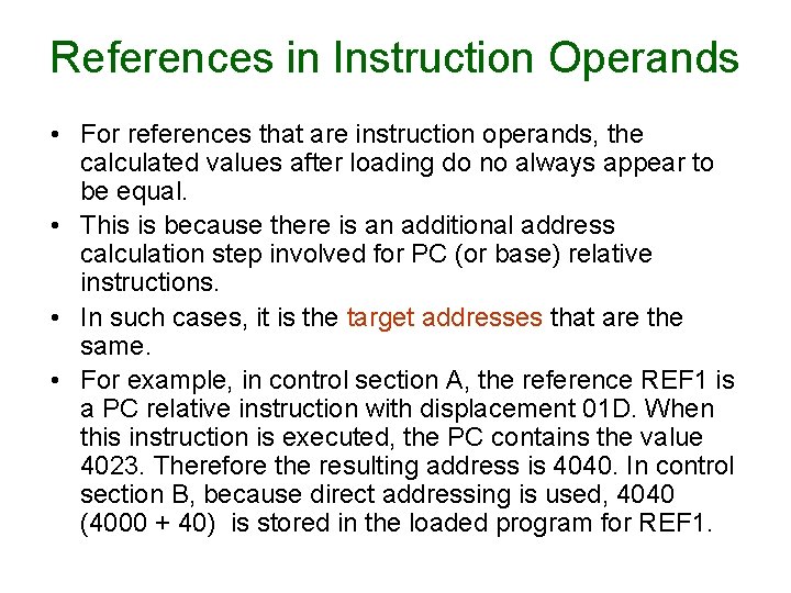 References in Instruction Operands • For references that are instruction operands, the calculated values