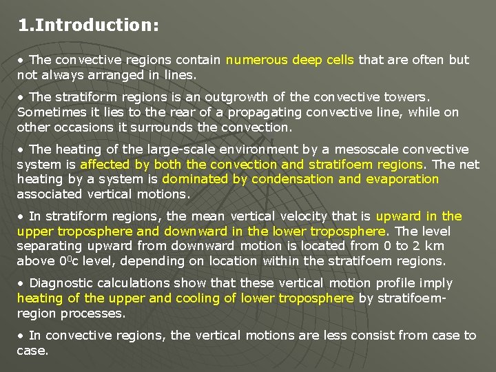 1. Introduction: • The convective regions contain numerous deep cells that are often but