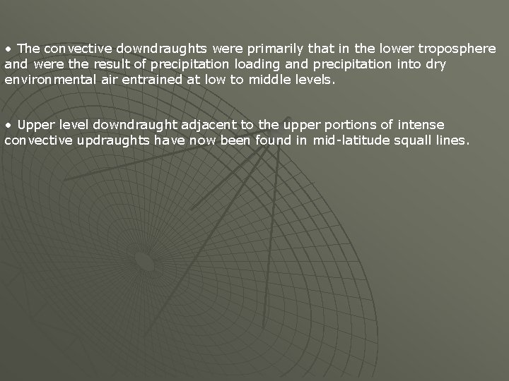  • The convective downdraughts were primarily that in the lower troposphere and were