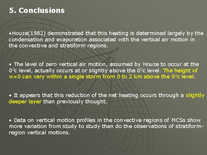 5. Conclusions • Houze(1982) demonstrated that this heating is determined largely by the condensation