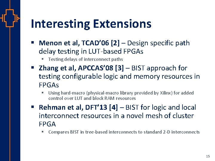Interesting Extensions § Menon et al, TCAD’ 06 [2] – Design specific path delay